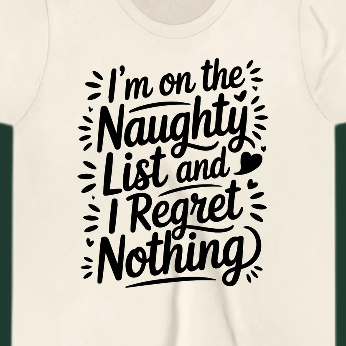 Typography design with the phrase 'I'm on the Naughty List and I Regret Nothing', featuring hand-lettered text and decorative elements.