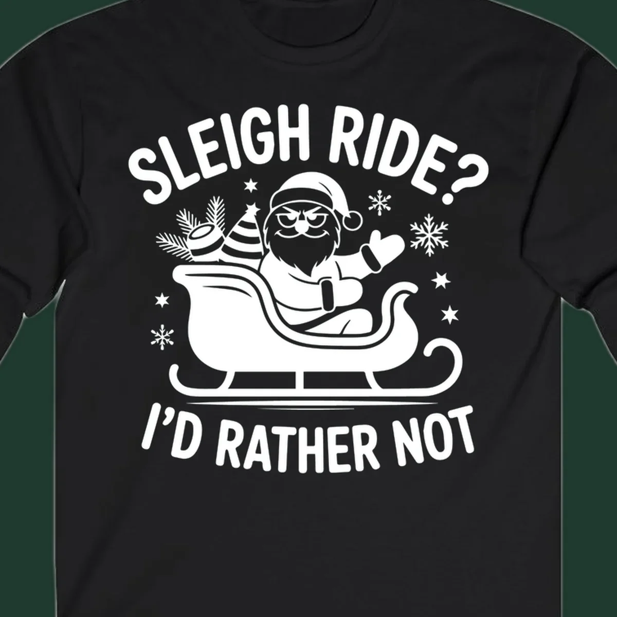 Illustration of Santa Claus in a sleigh with the text 'Sleigh Ride? I'd Rather Not', depicting a santa-sleigh-refusal.