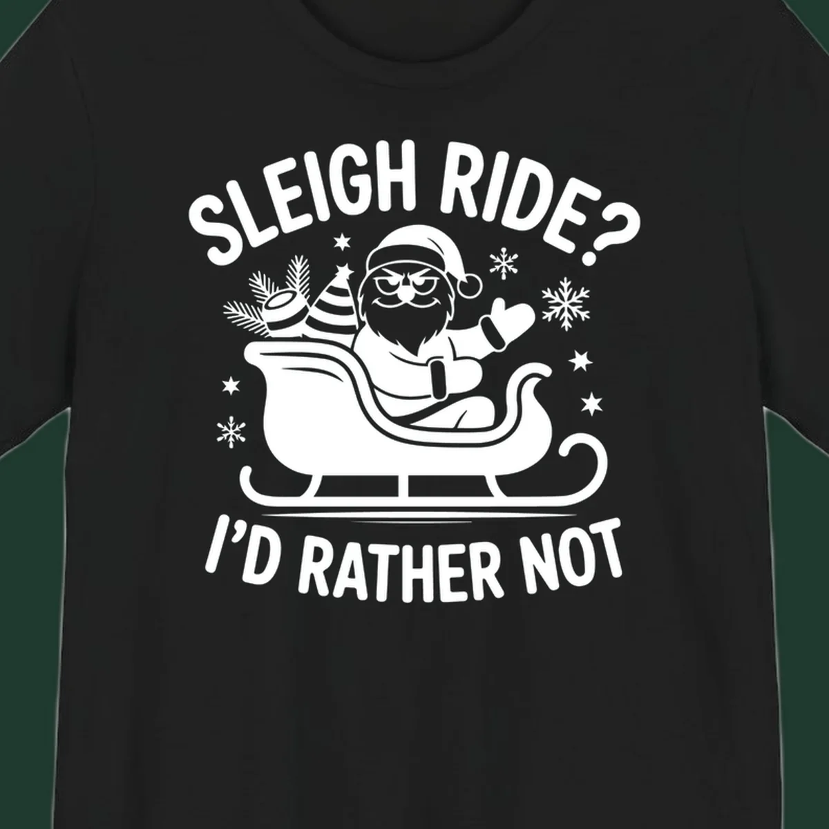 Illustration of Santa Claus in a sleigh with the text 'Sleigh Ride? I'd Rather Not', depicting a santa-sleigh-refusal.