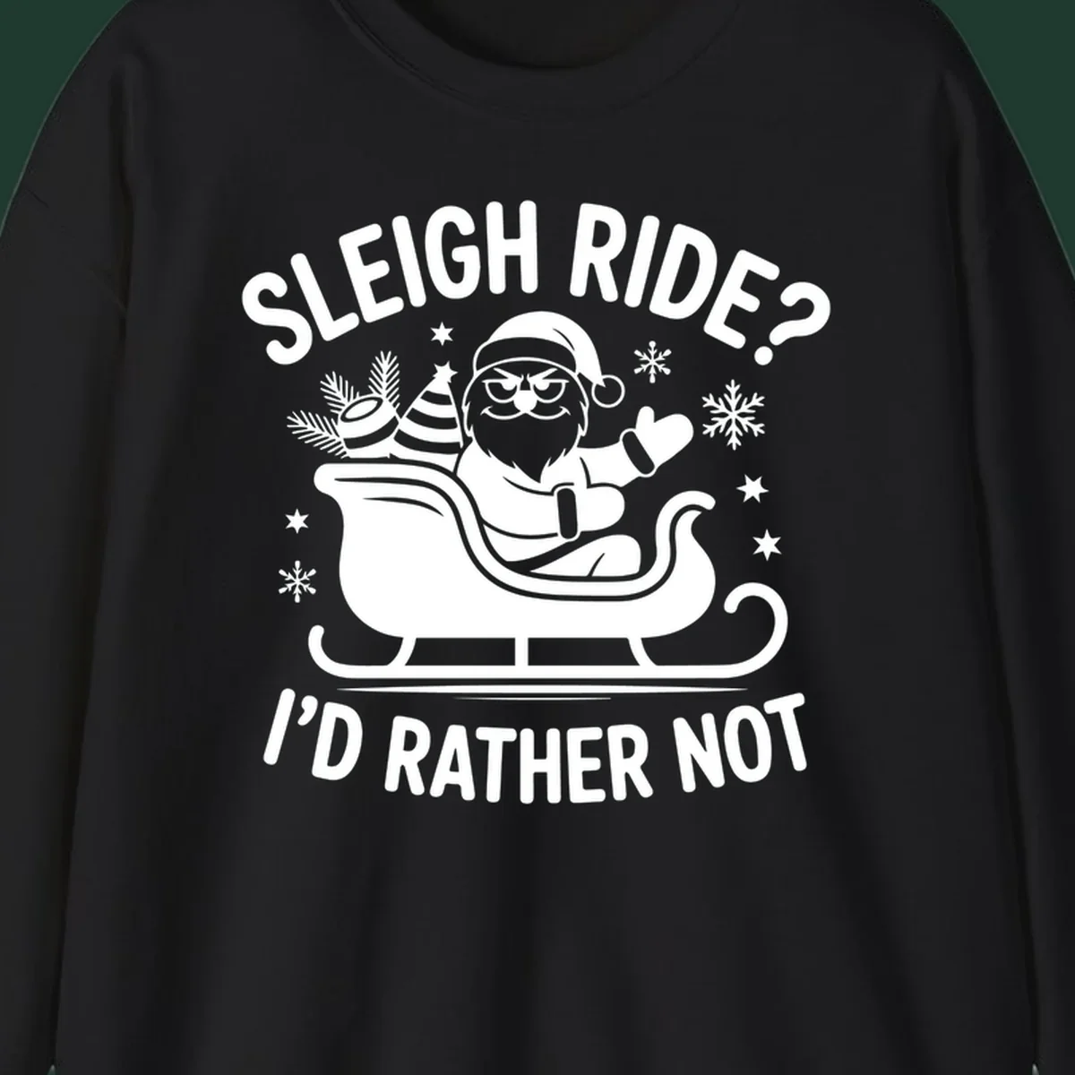 Illustration of Santa Claus in a sleigh with the text 'Sleigh Ride? I'd Rather Not', depicting a santa-sleigh-refusal.