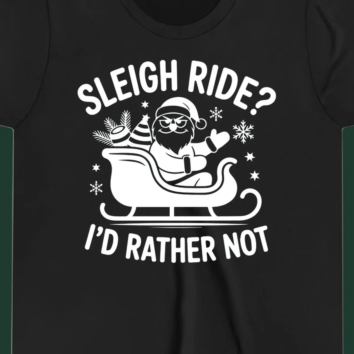 Illustration of Santa Claus in a sleigh with the text 'Sleigh Ride? I'd Rather Not', depicting a santa-sleigh-refusal.