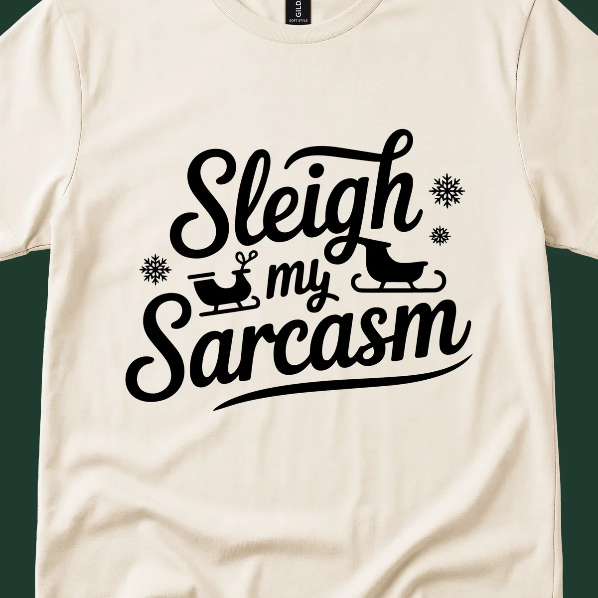 Sleigh my Sarcasm typography with sleighs and snowflakes graphic.