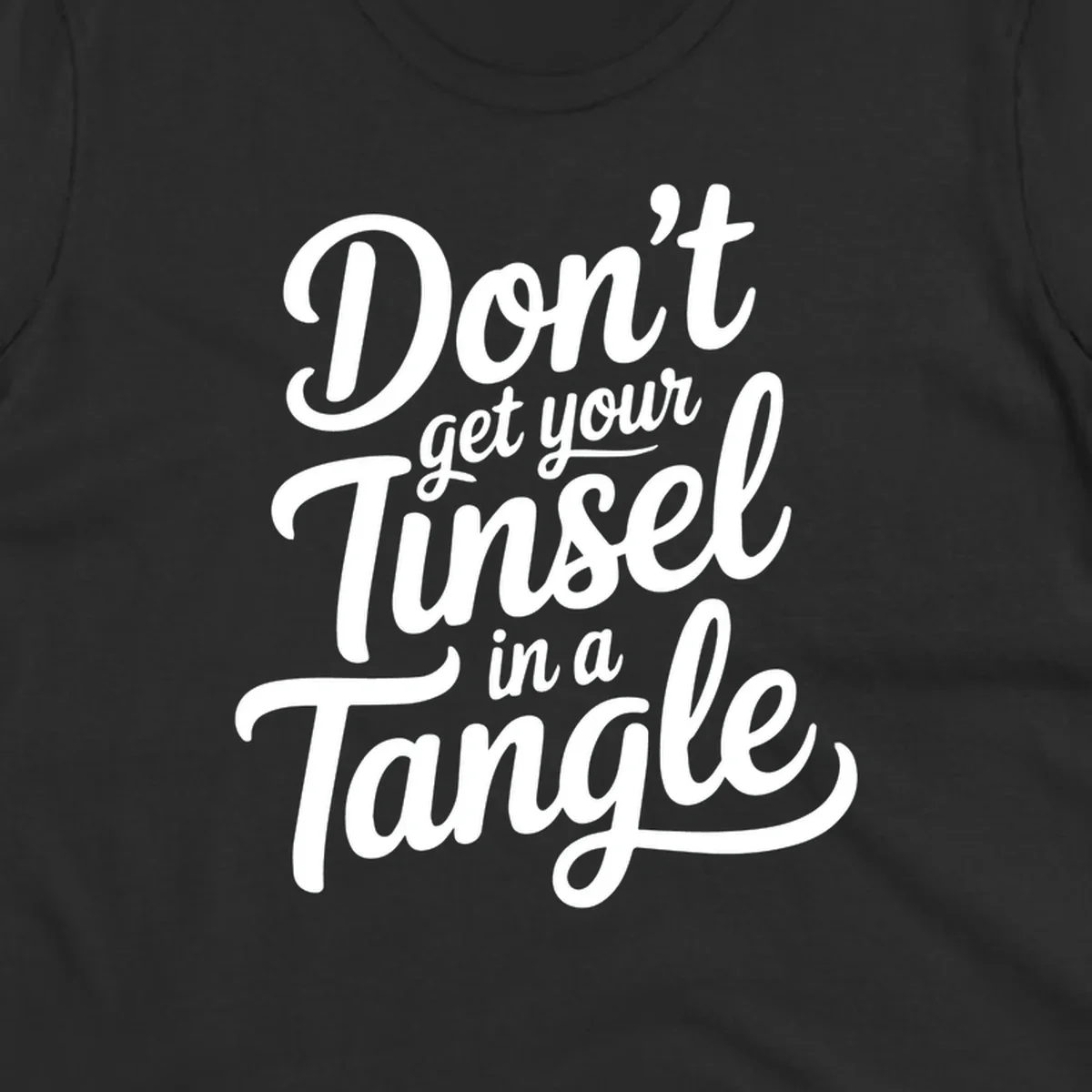 Don't Get Your Tinsel in a Tangle phrase in white script typography.