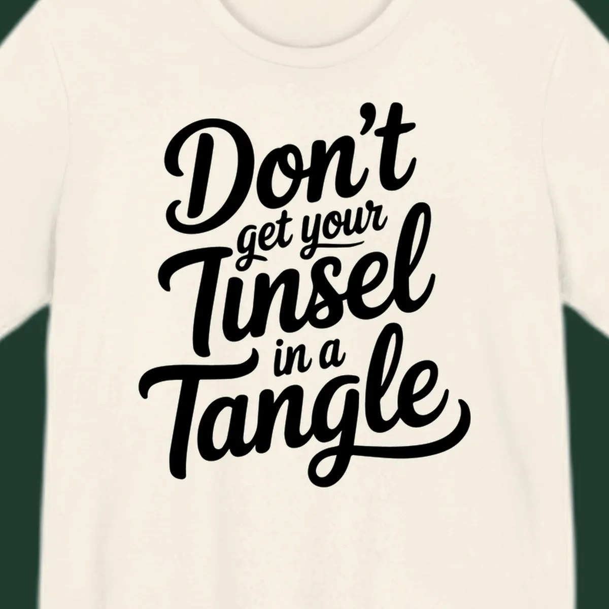 Don't Get Your Tinsel in a Tangle phrase in white script typography.