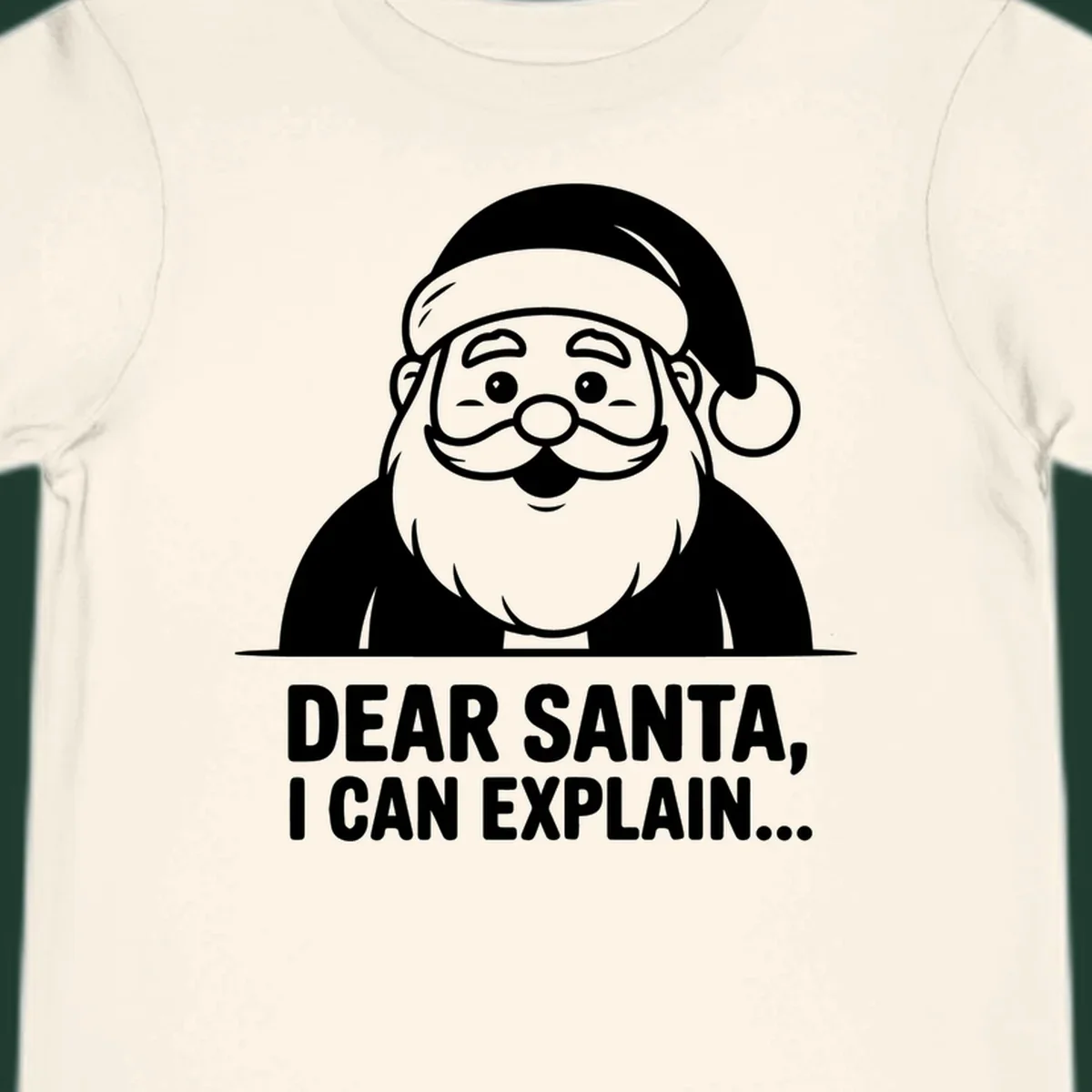 Santa Claus illustration with text: Dear Santa, I Can Explain...