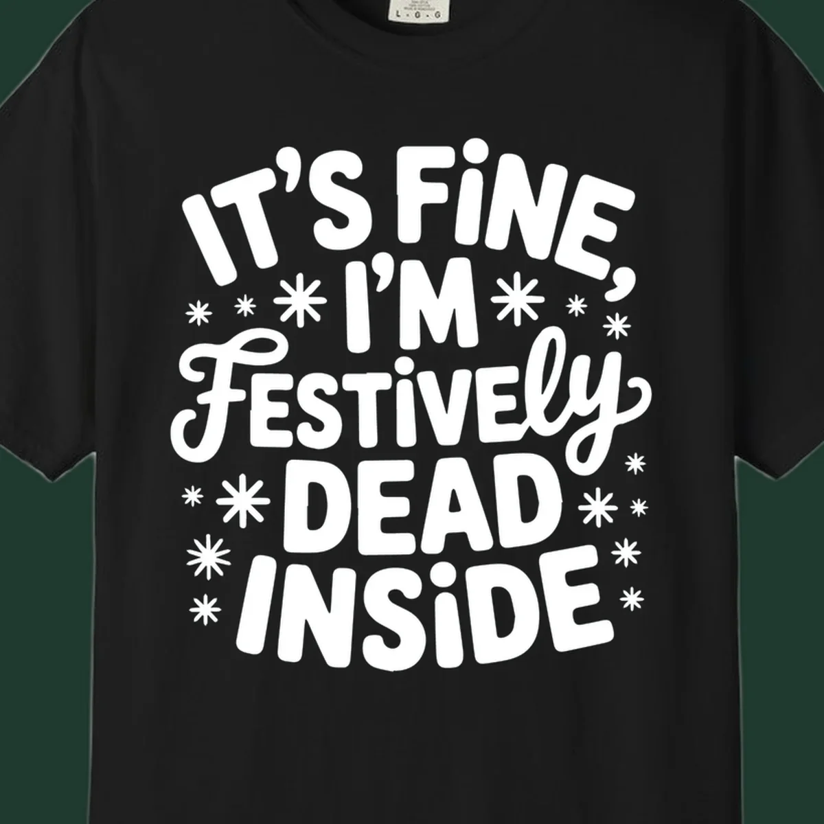 It's Fine I'm Festively Dead Inside typography design with snowflakes.