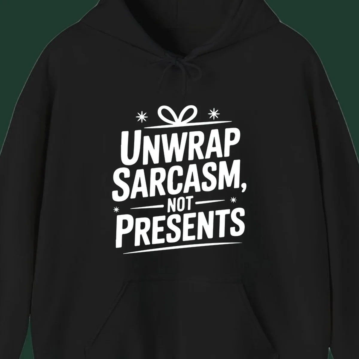 Unwrap Sarcasm Not Presents text design with snowflakes and gift ribbon.