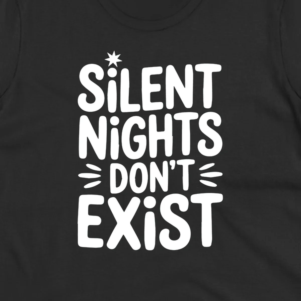 Silent Nights Don't Exist typography design with a star accent.
