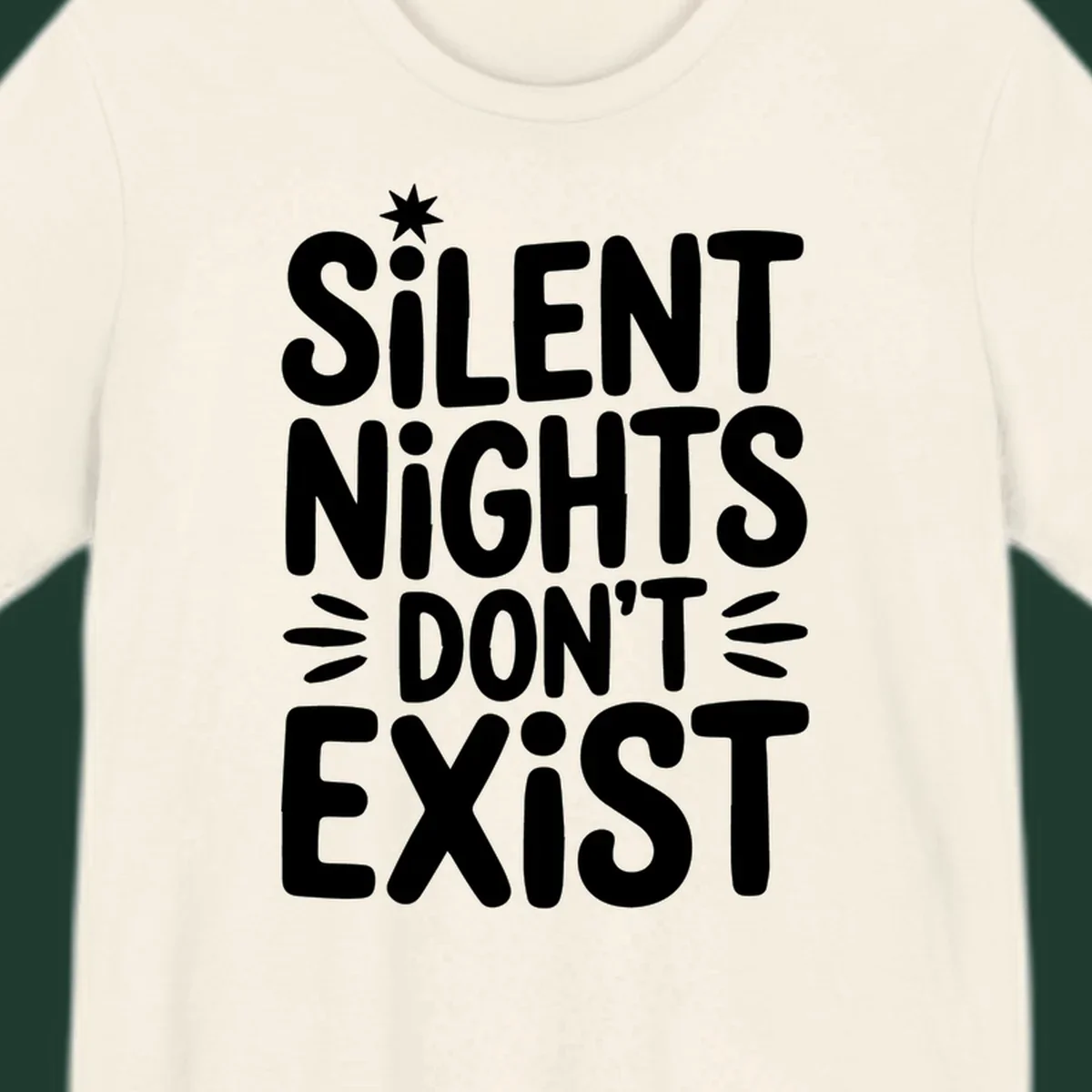 Silent Nights Don't Exist typography design with a star accent.
