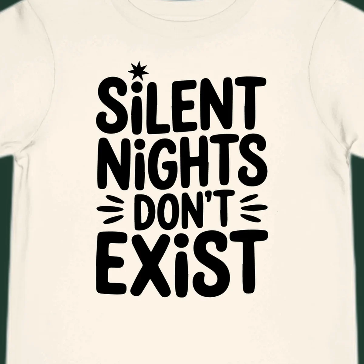 Silent Nights Don't Exist typography design with a star accent.