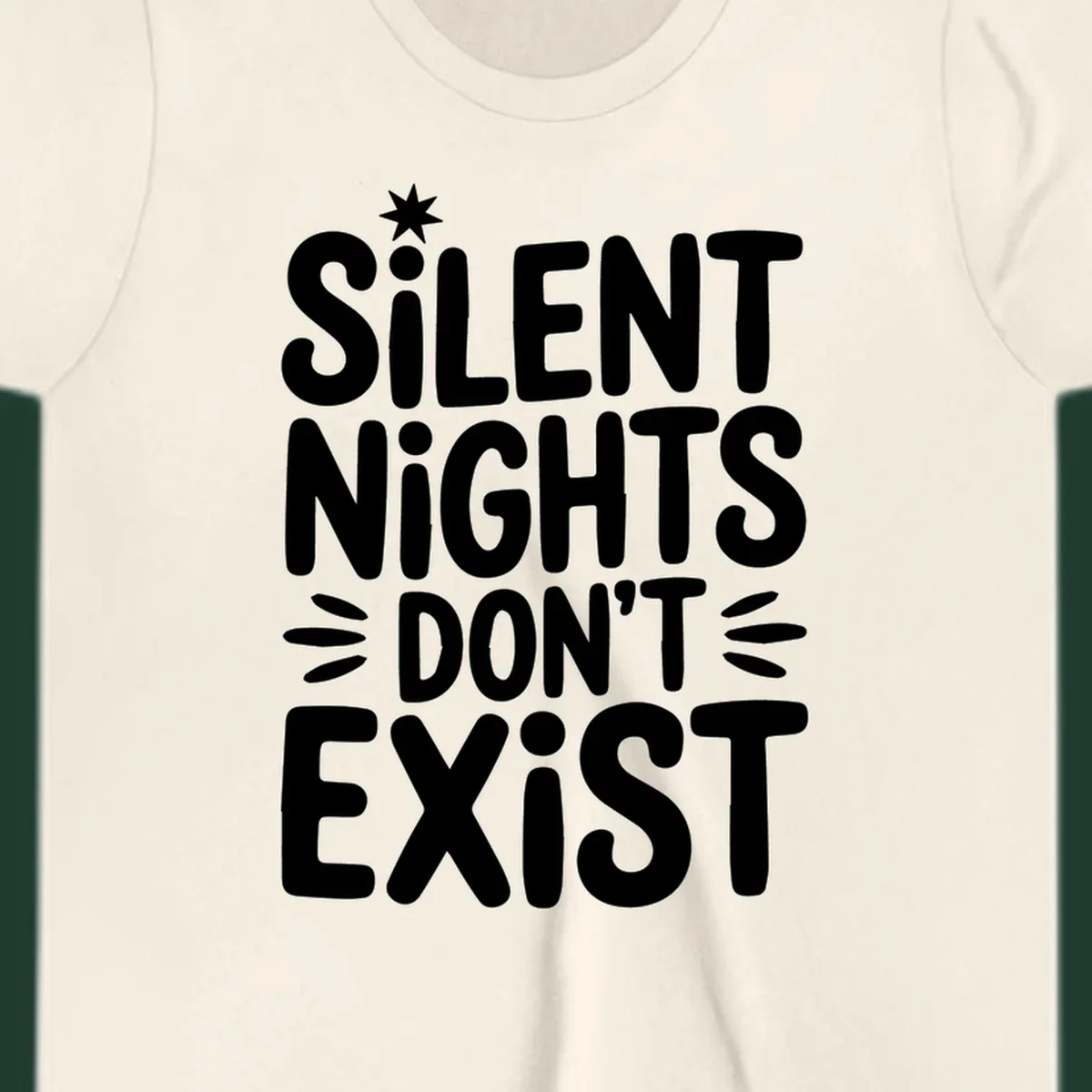 Silent Nights Don't Exist typography design with a star accent.