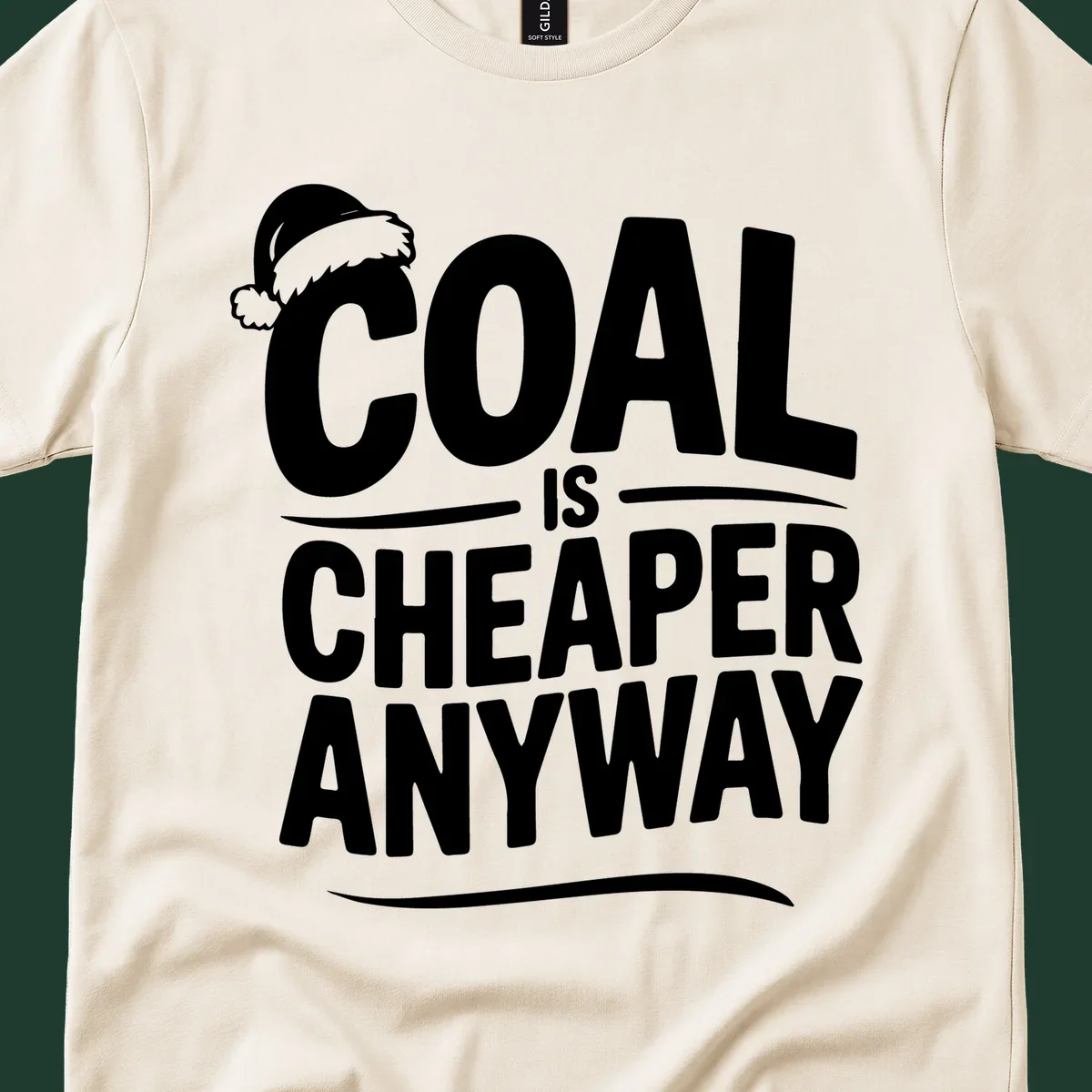 Coal is cheaper anyway text with santa hat graphic