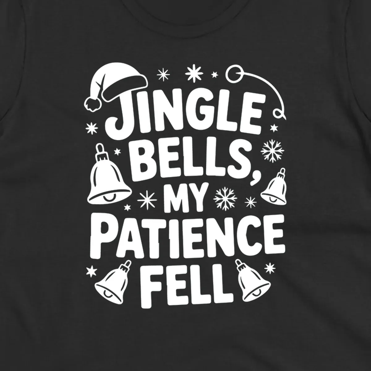 White text quote 'JINGLE BELLS, MY PATIENCE FELL' with Christmas graphics, including a Santa hat and bells.