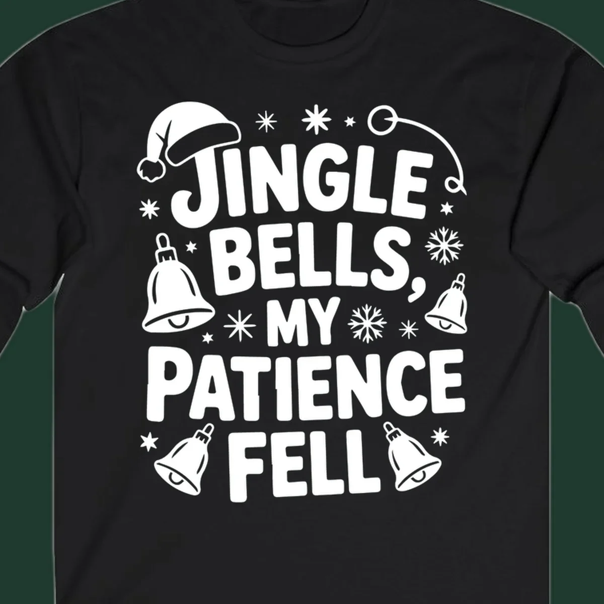 White text quote 'JINGLE BELLS, MY PATIENCE FELL' with Christmas graphics, including a Santa hat and bells.