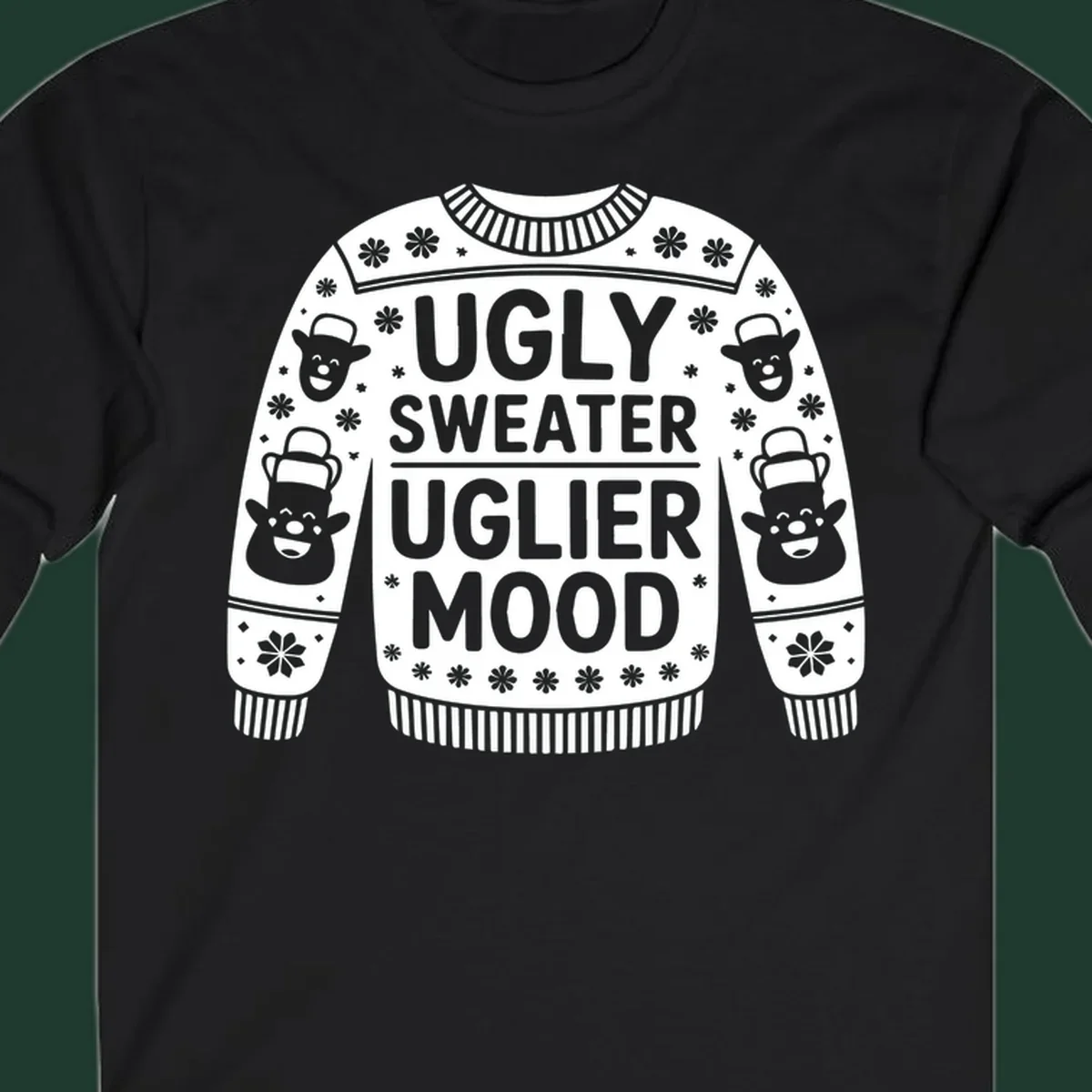 Ugly sweater uglier mood graphic with text and snowman illustrations.
