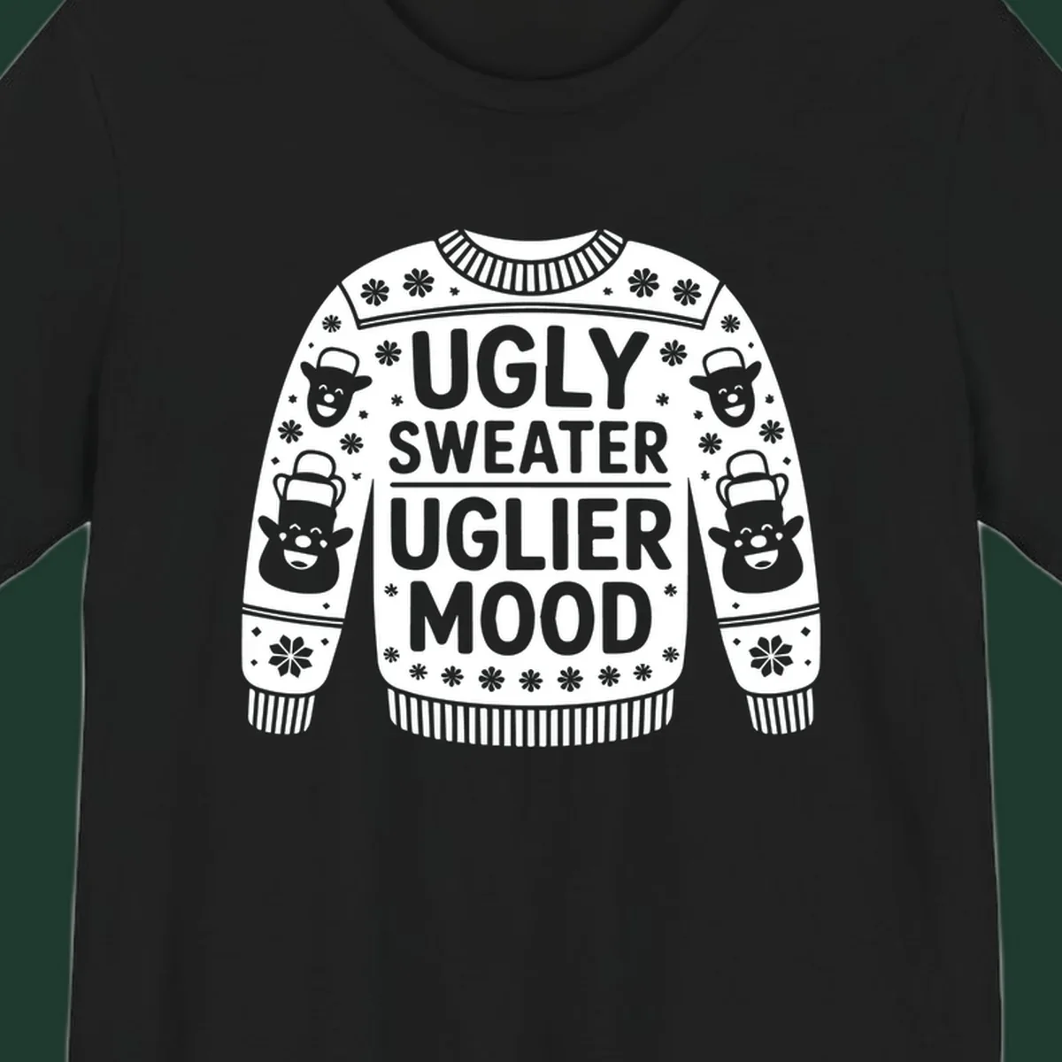 Ugly sweater uglier mood graphic with text and snowman illustrations.