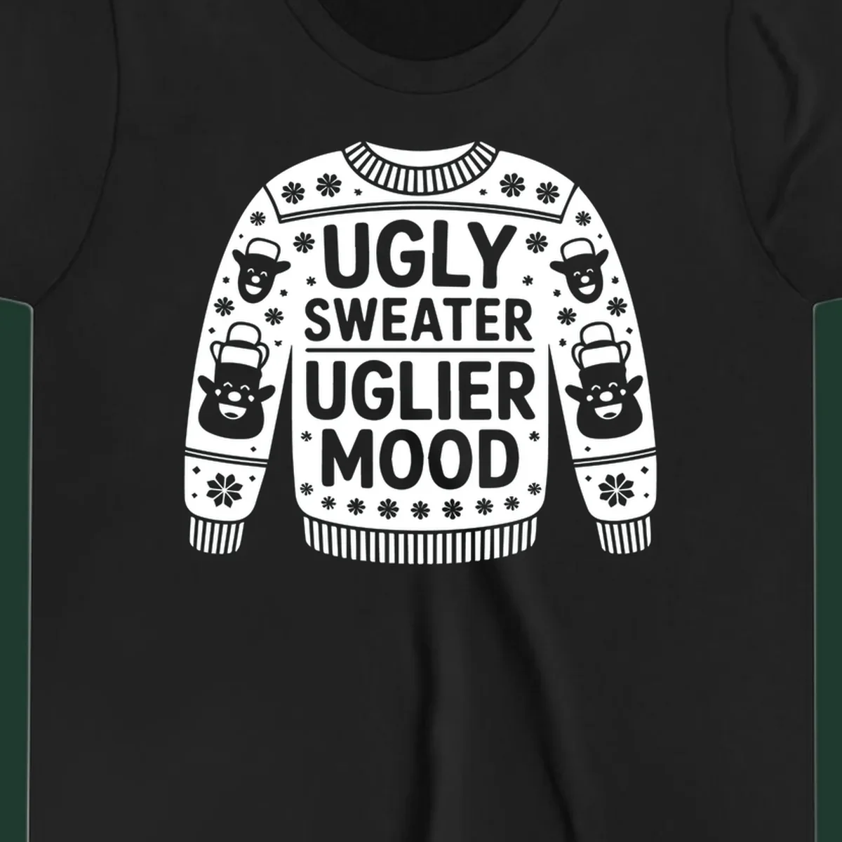 Ugly sweater uglier mood graphic with text and snowman illustrations.