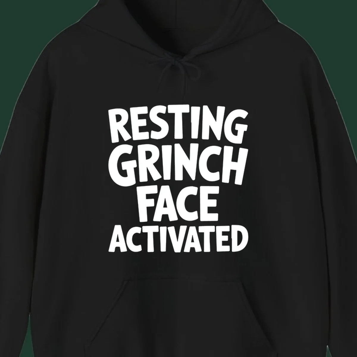 Resting Grinch Face Activated typography design. White block letters on black background.