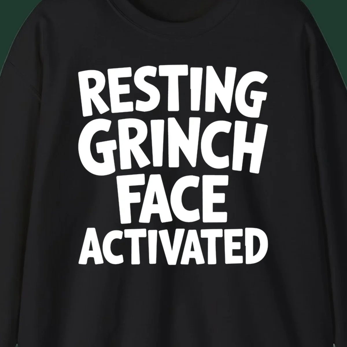 Resting Grinch Face Activated typography design. White block letters on black background.