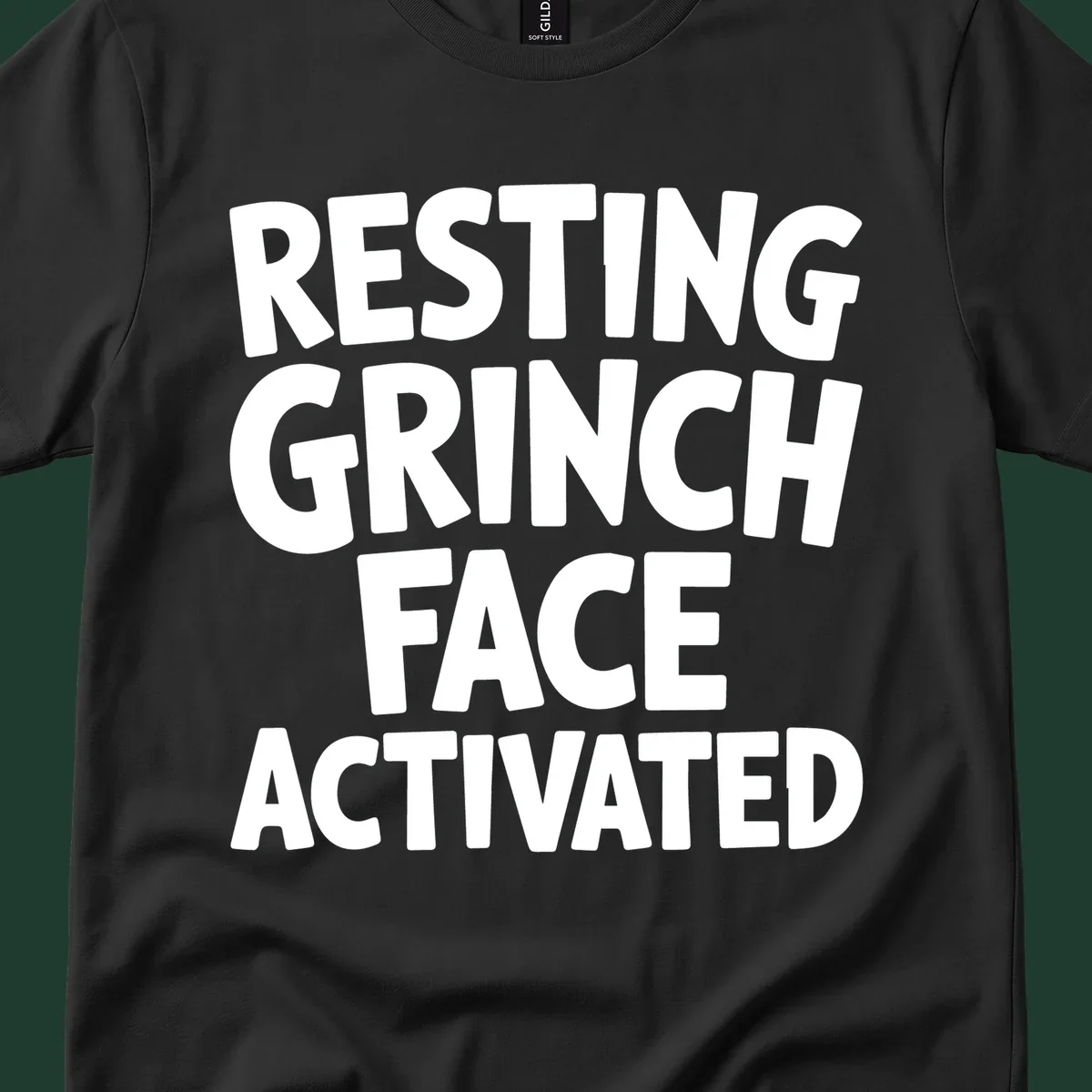 Resting Grinch Face Activated typography design. White block letters on black background.