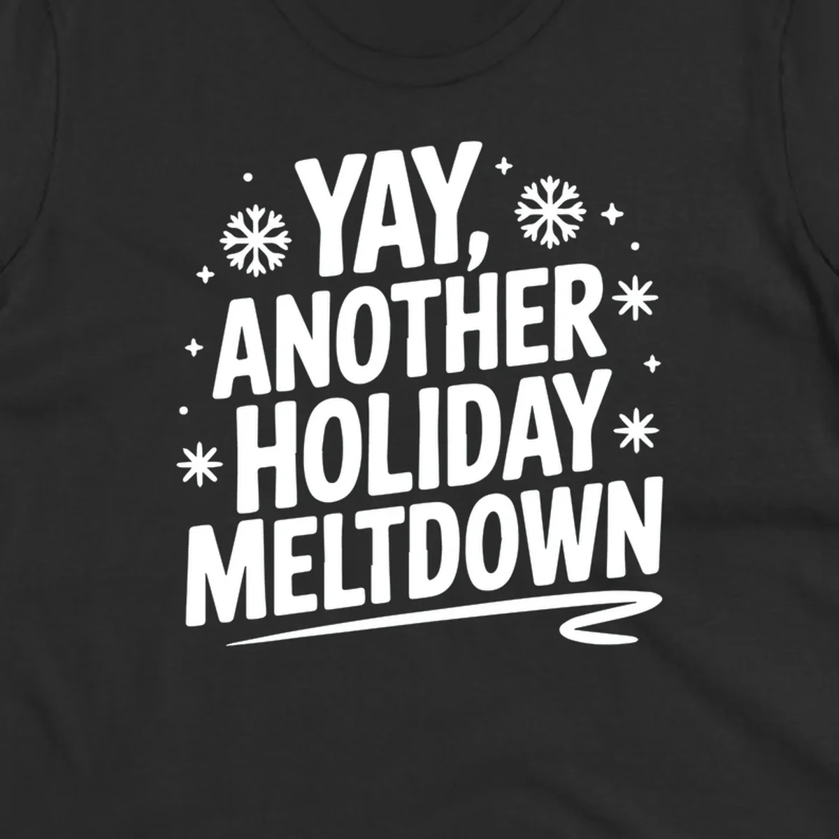 Yay Another Holiday Meltdown typography with snowflakes graphic.