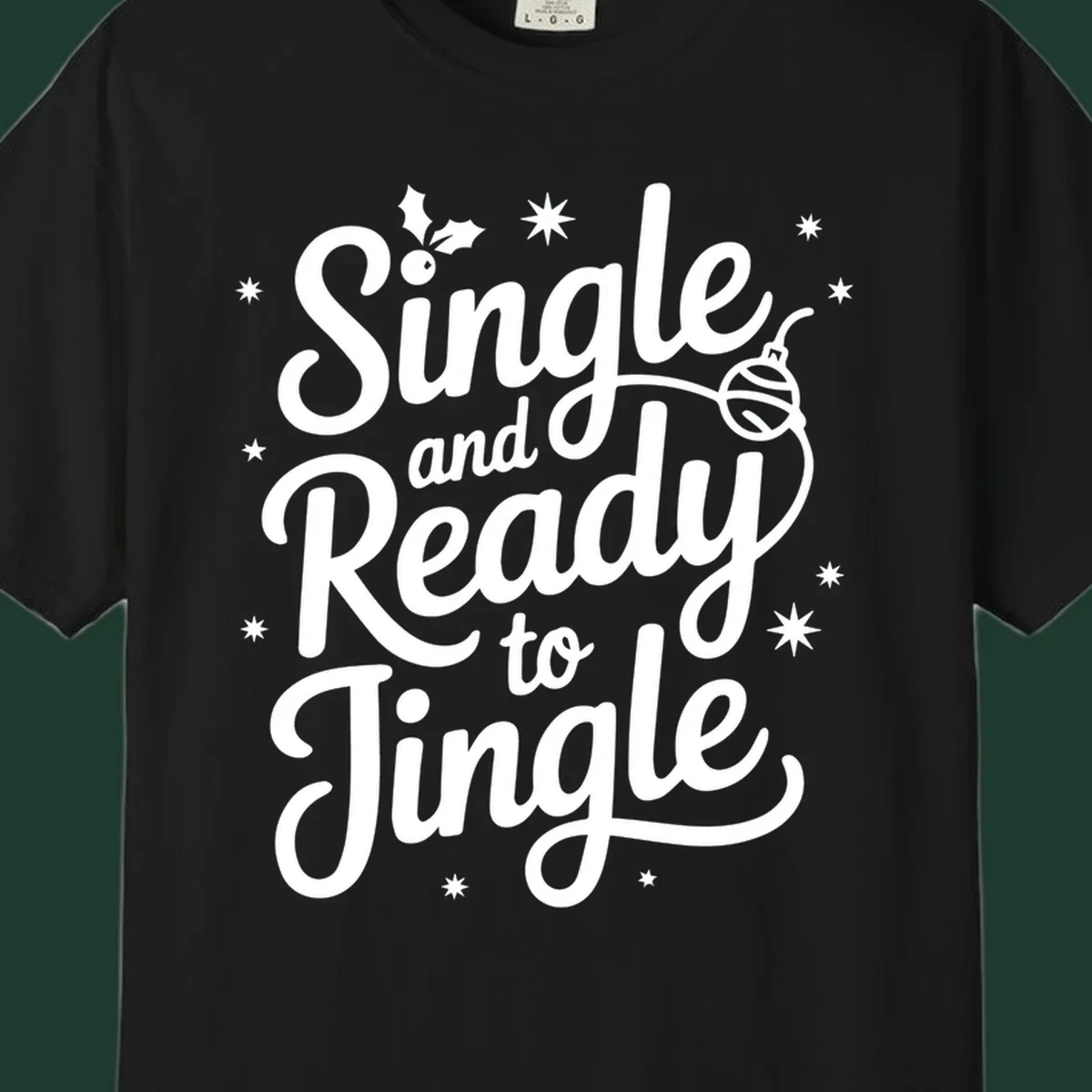 Single and ready to jingle phrase with holly and stars.