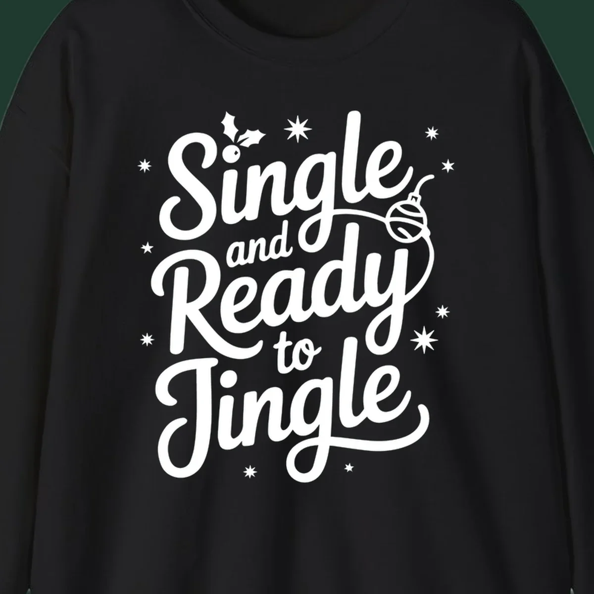 Single and ready to jingle phrase with holly and stars.