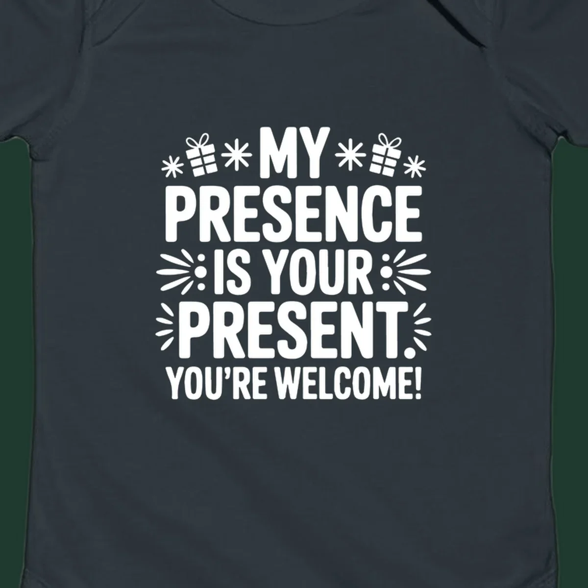 White text and graphics saying My Presence Is Your Present. You're Welcome!