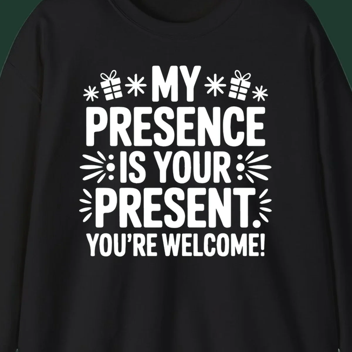 White text and graphics saying My Presence Is Your Present. You're Welcome!