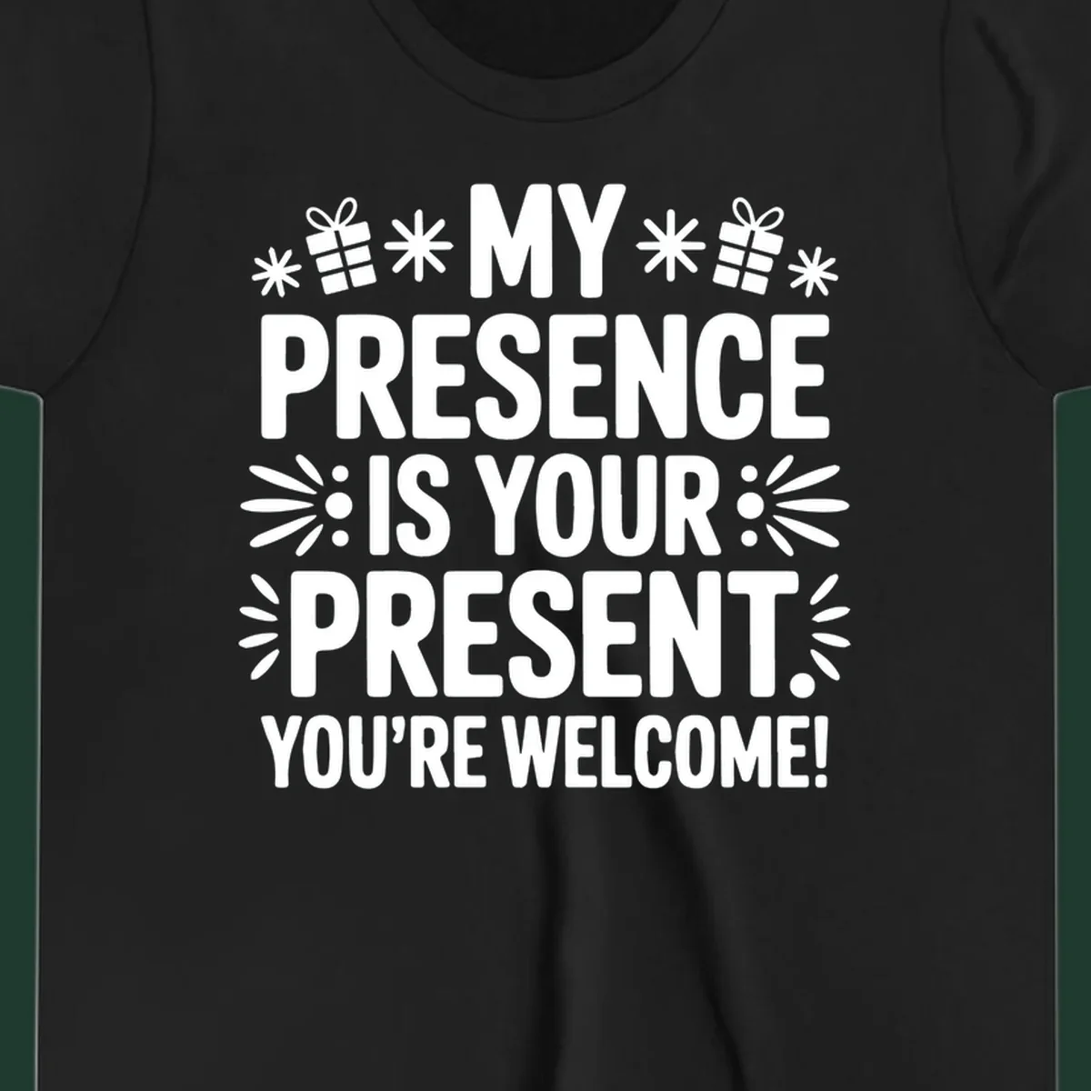 White text and graphics saying My Presence Is Your Present. You're Welcome!