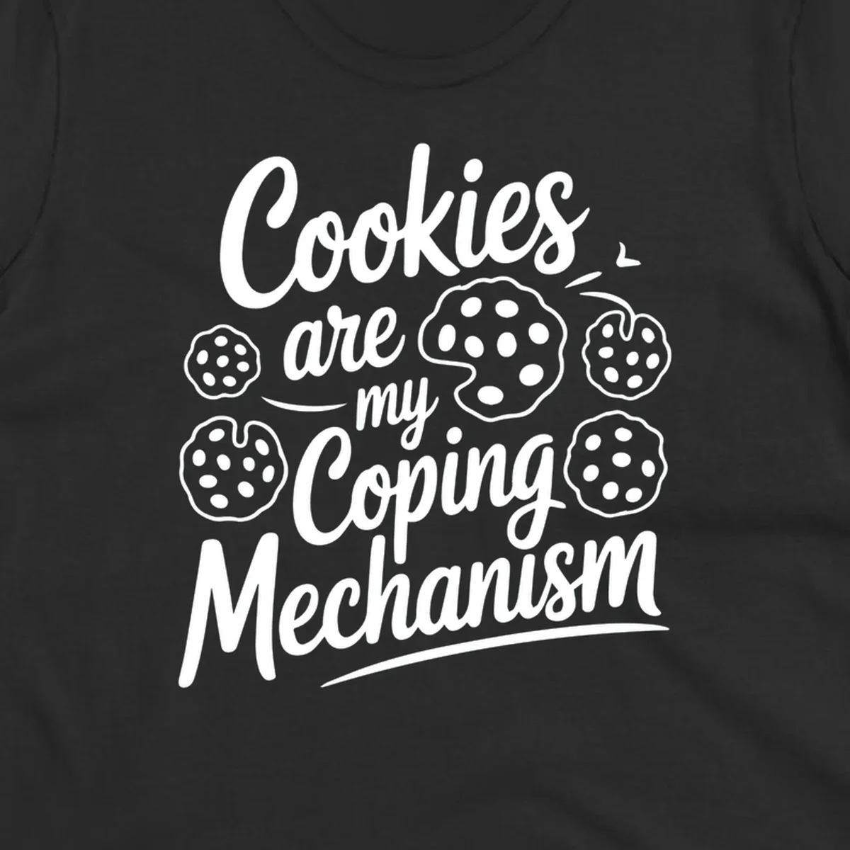 Typography design with cookies: Cookies are my Coping Mechanism.