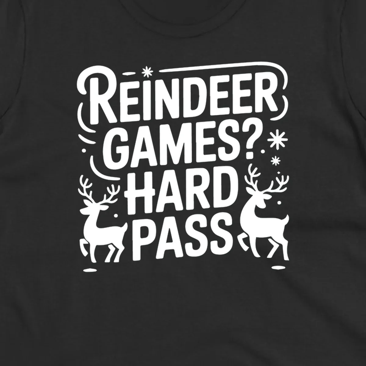 Reindeer Games Hard Pass Christmas typography and illustration graphic.