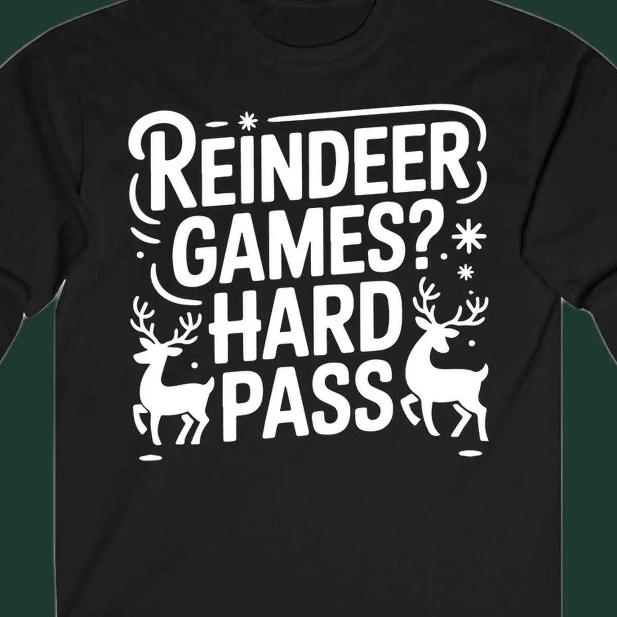 Reindeer Games Hard Pass Christmas typography and illustration graphic.