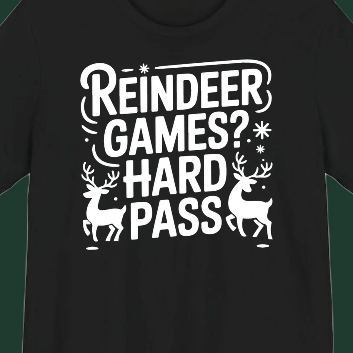 Reindeer Games Hard Pass Christmas typography and illustration graphic.