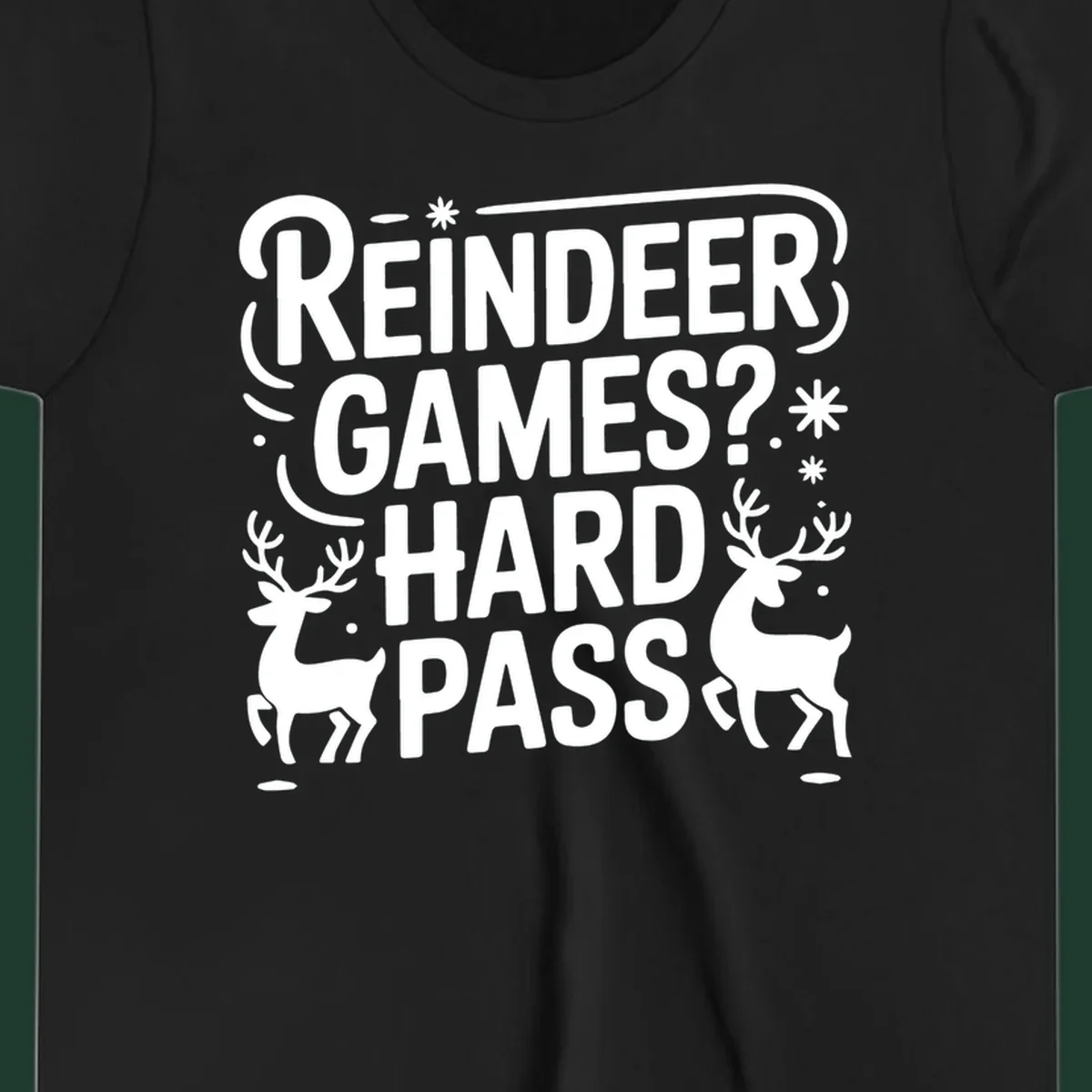 Reindeer Games Hard Pass Christmas typography and illustration graphic.