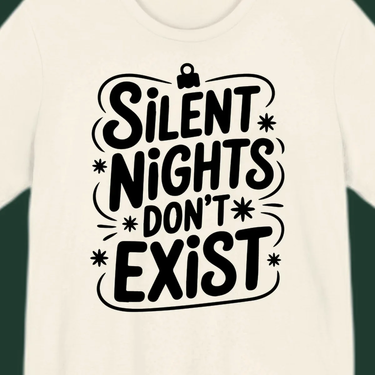 Silent nights don't exist typography design with stars and ornament.