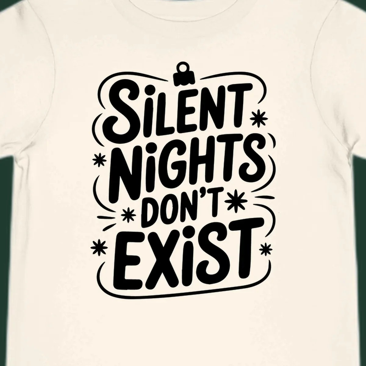Silent nights don't exist typography design with stars and ornament.