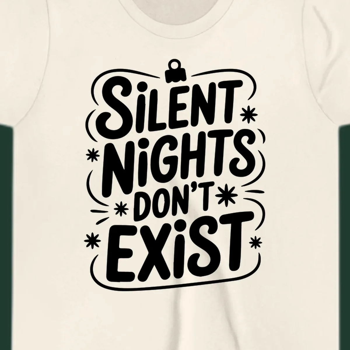 Silent nights don't exist typography design with stars and ornament.