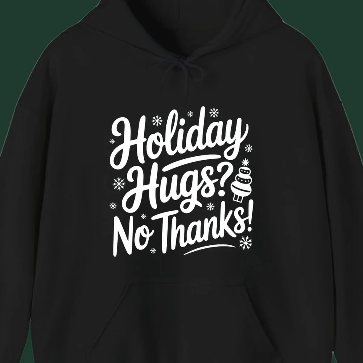 Holiday hugs no thanks graphic with white typography and snowflakes.