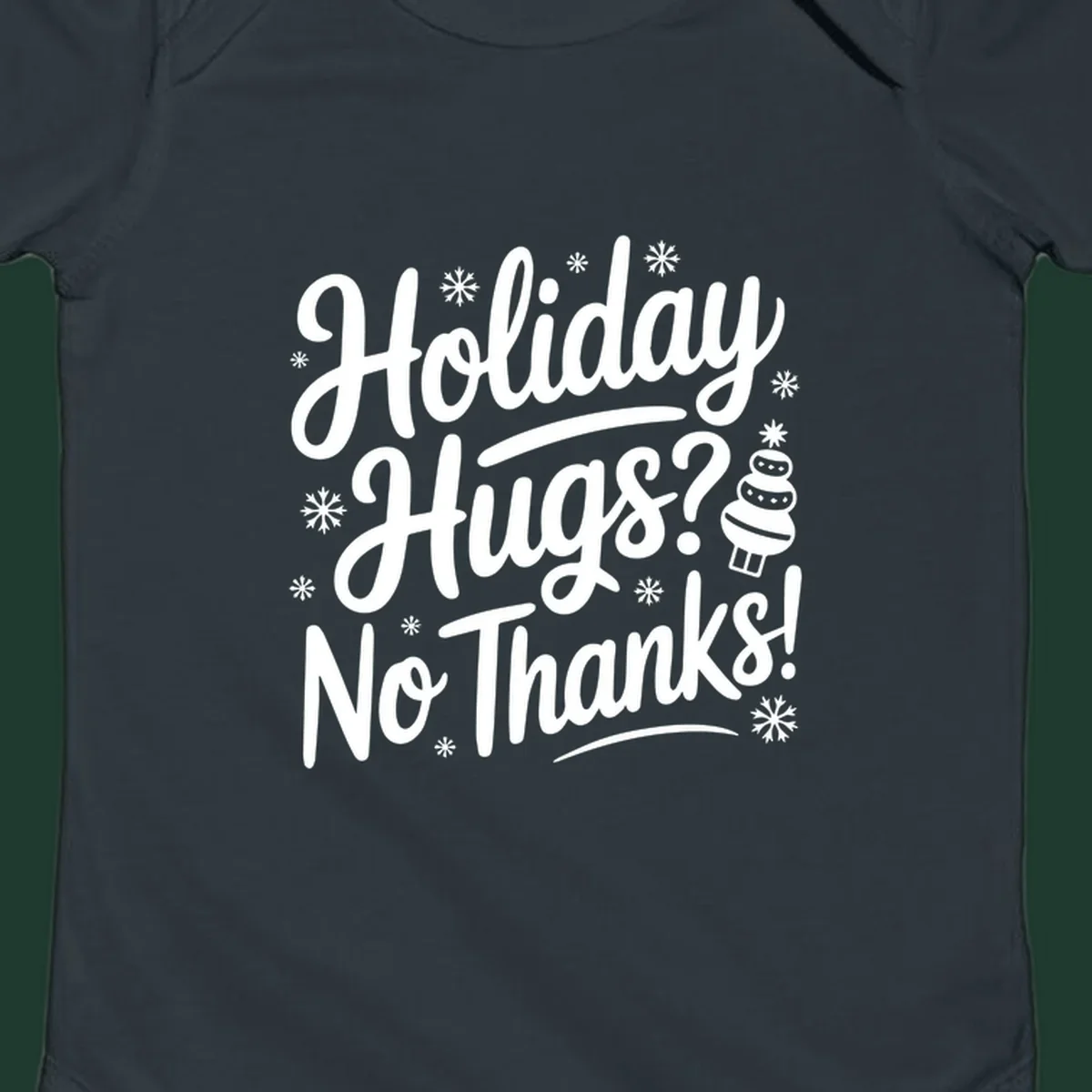 Holiday hugs no thanks graphic with white typography and snowflakes.
