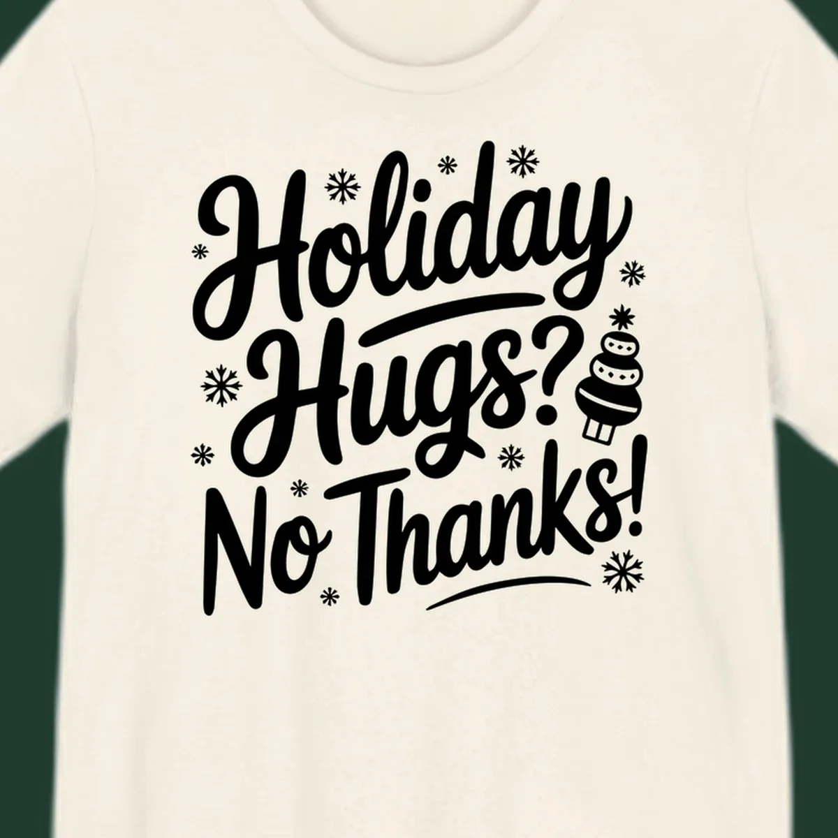 Holiday hugs no thanks graphic with white typography and snowflakes.