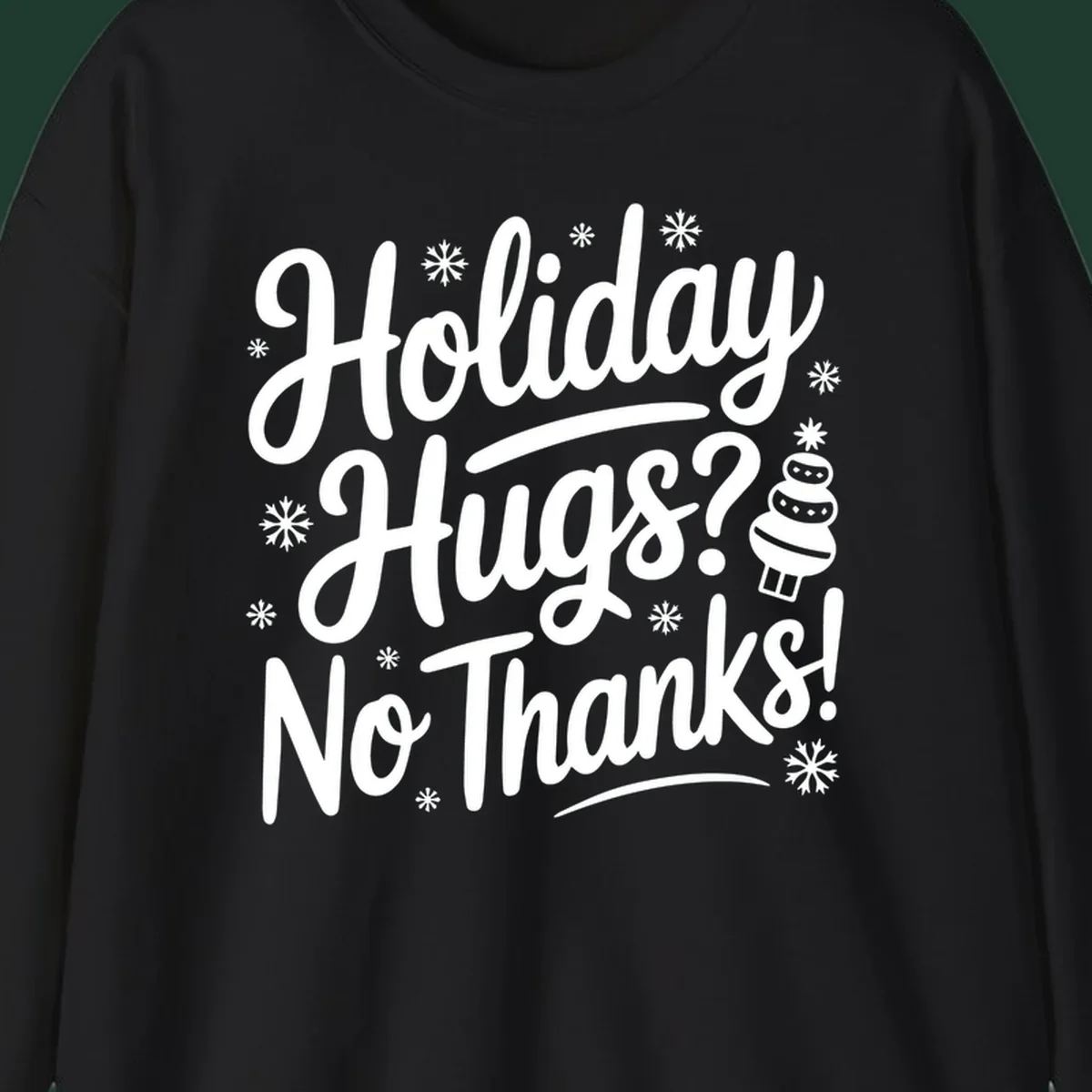 Holiday hugs no thanks graphic with white typography and snowflakes.