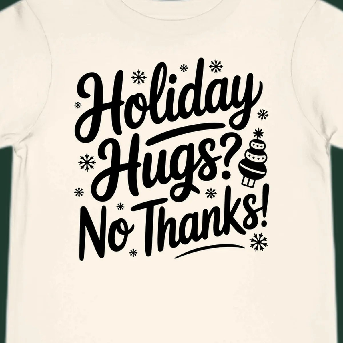 Holiday hugs no thanks graphic with white typography and snowflakes.