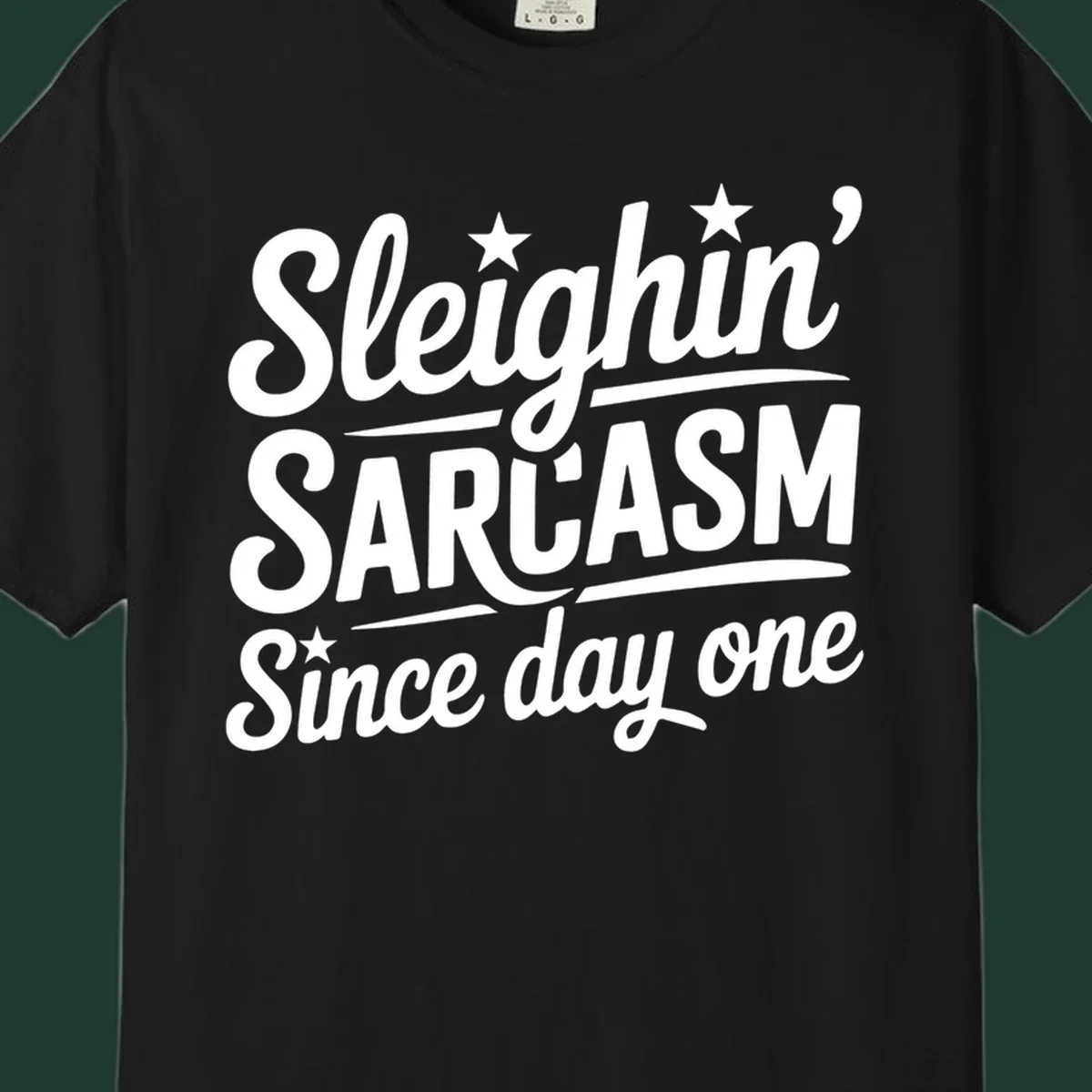 Sarcasm Since Day One text design with stylized script and stars.
