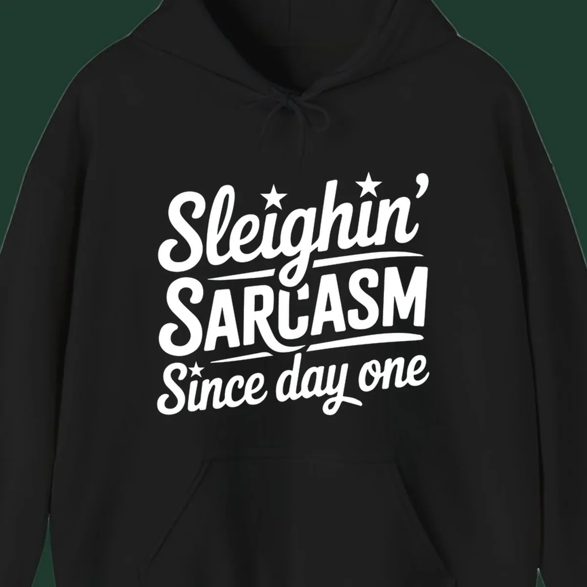 Sarcasm Since Day One text design with stylized script and stars.