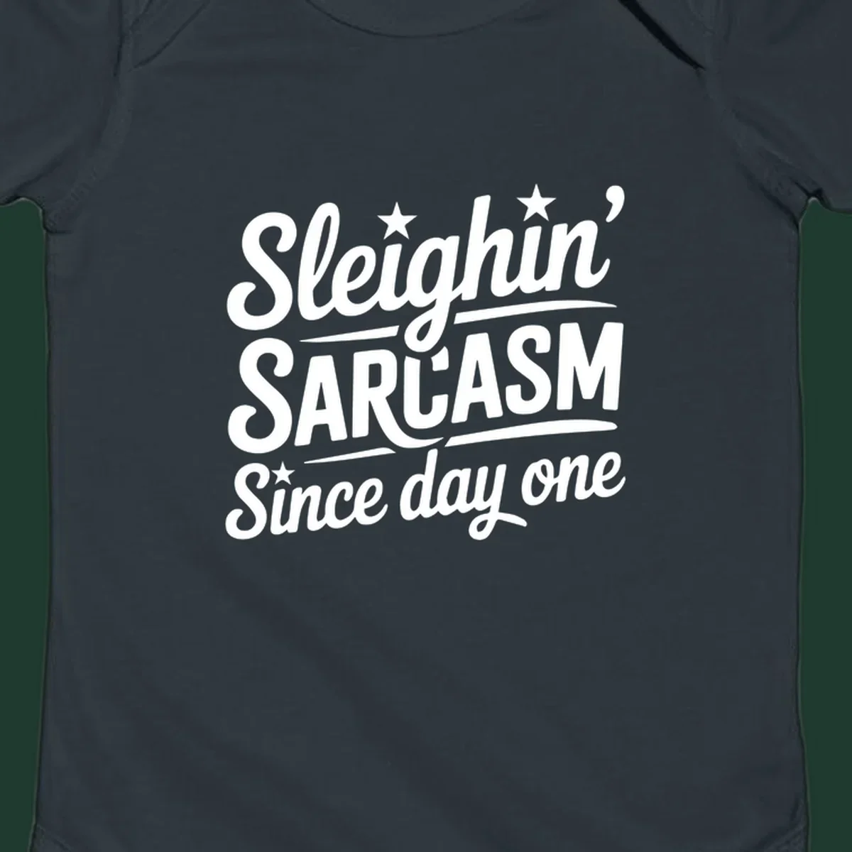 Sarcasm Since Day One text design with stylized script and stars.
