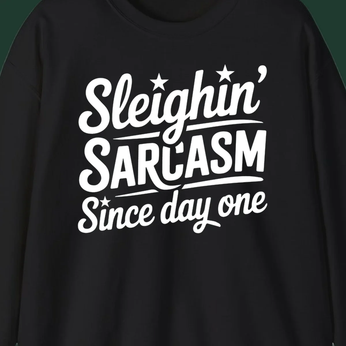 Sarcasm Since Day One text design with stylized script and stars.