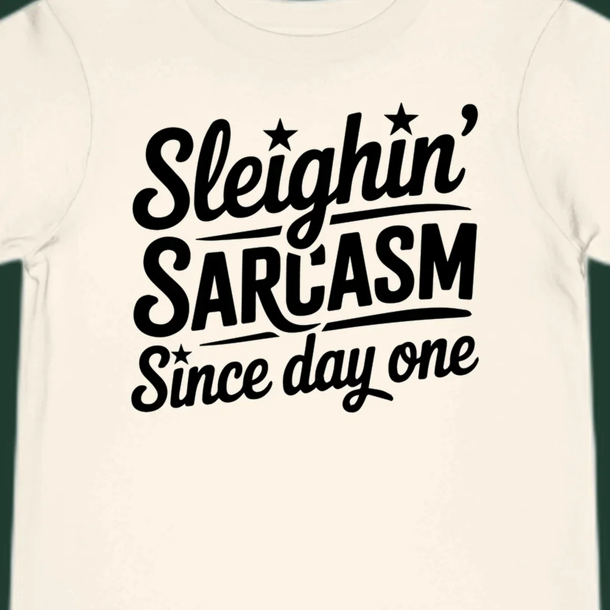 Sarcasm Since Day One text design with stylized script and stars.