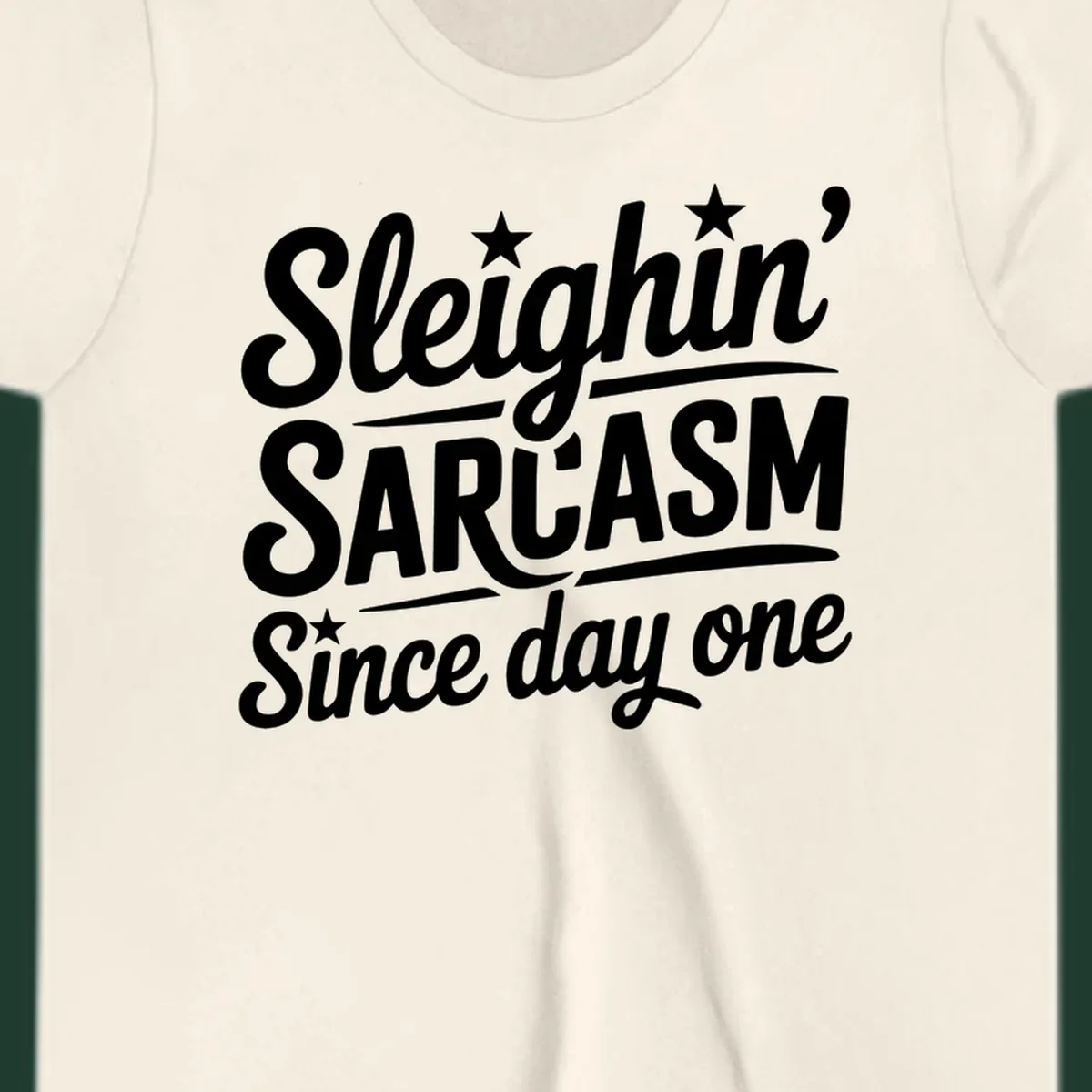 Sarcasm Since Day One text design with stylized script and stars.