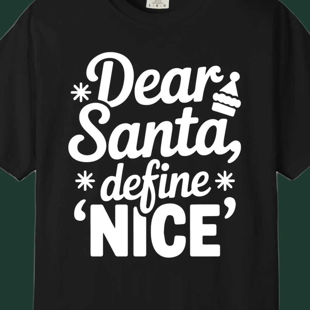 Black t-shirt design with white text asking 'Dear Santa, define NICE', accented by snowflakes and a Santa hat.